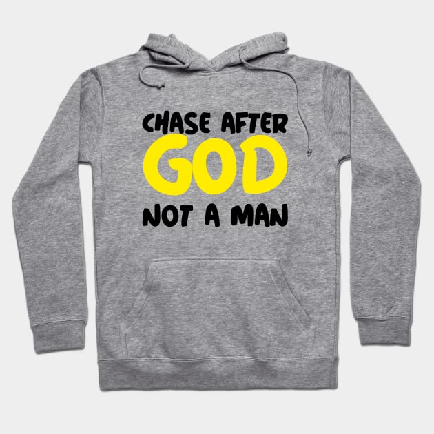 Chase After GOD Not Man Hoodie by Ms.Caldwell Designs